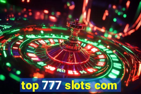 top 777 slots com